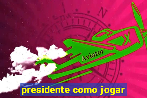 presidente como jogar